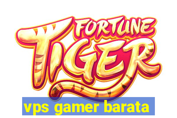 vps gamer barata